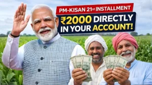 PM Kisan 21st Installment Date Announced: Get ₹2000 Directly in Bank Account