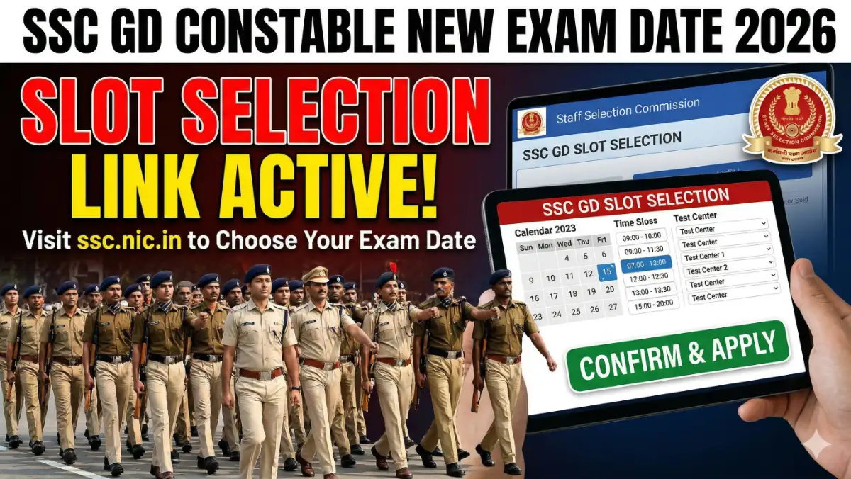 SSC GD Constable New Exam Date 2026: नई परीक्षा तिथि जारी, Slot Selection शुरू