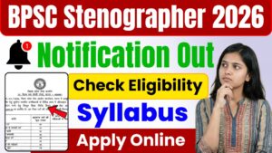 BPSC Stenographer Admit Card 2026: Exam Date Confirmed, Hall Ticket Download Link, and Preparation Strategy