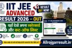 IIT JEE Advanced Result 2026 – Out: यहाँ देखें अपना स्कोरकार्ड और कट-ऑफ लिस्ट