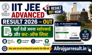 IIT JEE Advanced Result 2026 – Out: यहाँ देखें अपना स्कोरकार्ड और कट-ऑफ लिस्ट