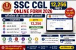 SSC CGL Online Form 2026 (12,256 Posts): भर्ती प्रक्रिया और आवेदन की पूरी जानकारी