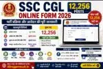 SSC CGL Online Form 2026 (12,256 Posts): भर्ती प्रक्रिया और आवेदन की पूरी जानकारी