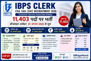 IBPS Clerk CSA Recruitment 2026: 11,403 पदों पर भर्ती, ऑनलाइन आवेदन शुरू, यहां देखें योग्यता, आयु सीमा और पूरी जानकारी